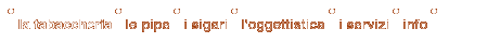 tabaccheria tonelli - pipe sigari tabacchi oggettistica servizi giochi